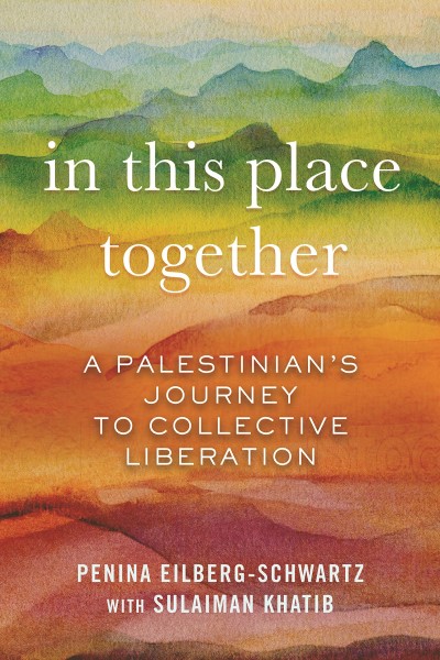 In This Place Together – A Palestinian’s Journey to Collective Liberation