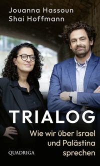 TRIALOG. Wie wir über Israel und Palästina sprechen